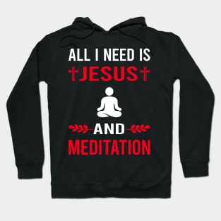 I Need Jesus And Meditation Meditate Meditating Mindfulness Hoodie